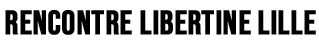 rencontre libertine Lille